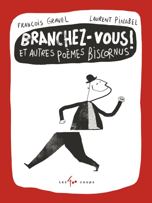 Title details for Branchez-vous ! Et autres poèmes biscornus by François Gravel - Available